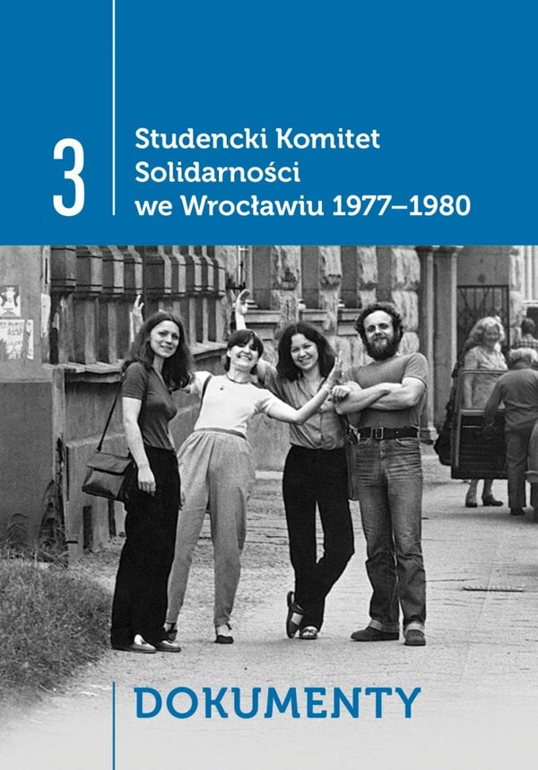 Okładka Studencki Komitet Solidarności we Wrocławiu 1977–1980