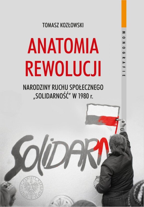 Okładka Anatomia rewolucji. Narodziny ruchu społecznego „Solidarność” w 1980 roku