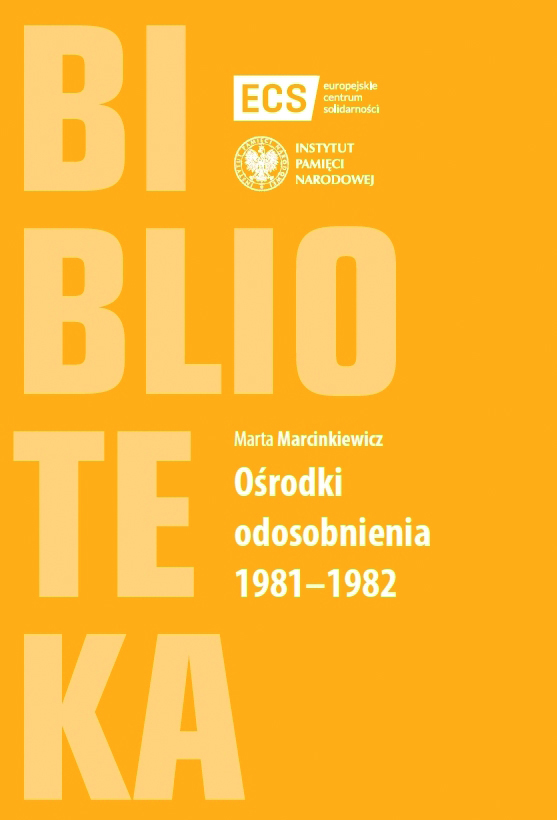 Okładka Ośrodki odosobnienia 1981–1982. Wierzchowo Pomorskie, Jaworze, Darłówek i Głębokie