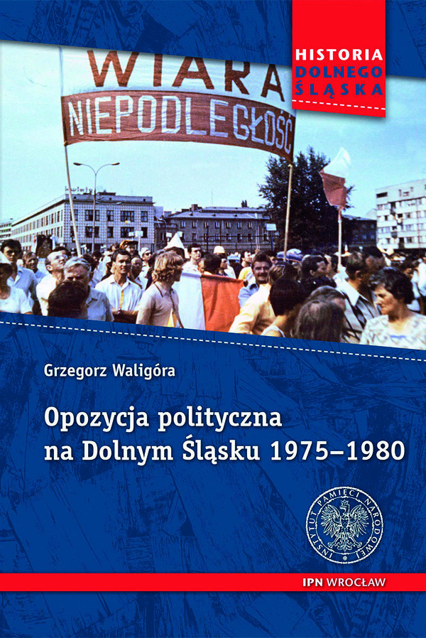 Okładka Opozycja polityczna na Dolnym Śląsku 1975–1980
