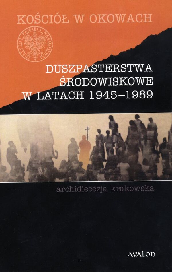 Okładka Duszpasterstwa środowiskowe w latach 1945–1989. Archidiecezja krakowska