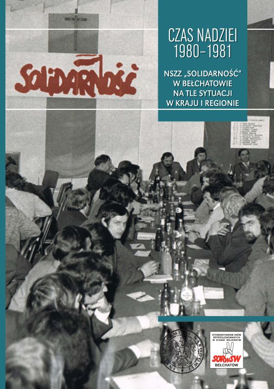 Okładka Czas nadziei 1980–1981: NSZZ „Solidarność” w Bełchatowie na tle sytuacji w kraju i regionie