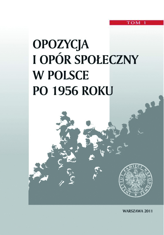 Okładka Opozycja i opór społeczny w Polsce po 1956 roku, t. 1
