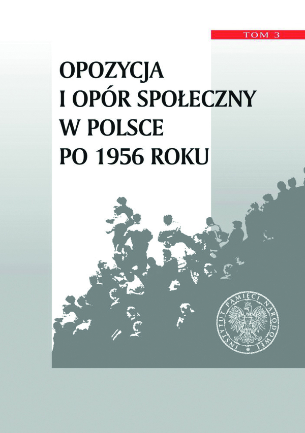 Okładka Opozycja i opór społeczny w Polsce po 1956 roku, t. 3. Rolnicza „Solidarność” w Polsce 1980–1989
