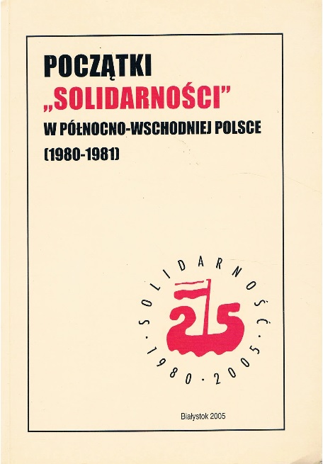 Okładka Początki „Solidarności” w północno-wschodniej Polsce (1980-1981)