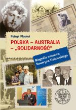 Okładka Polska – Australia – Solidarność. Biografia mówiona Seweryna Ozdowskiego