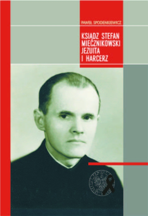 Okładka Ksiądz Stefan Miecznikowski, jezuita i harcerz 