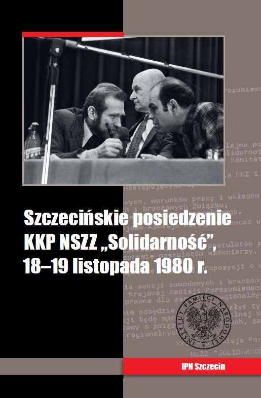 Okładka Szczecińskie posiedzenie KKP NSZZ „Solidarność”, 18–19 listopada 1980 r.