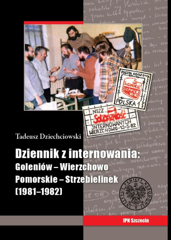 Okładka Dziennik z internowania: Goleniów – Wierzchowo Pomorskie – Strzebielinek (1981–1982)