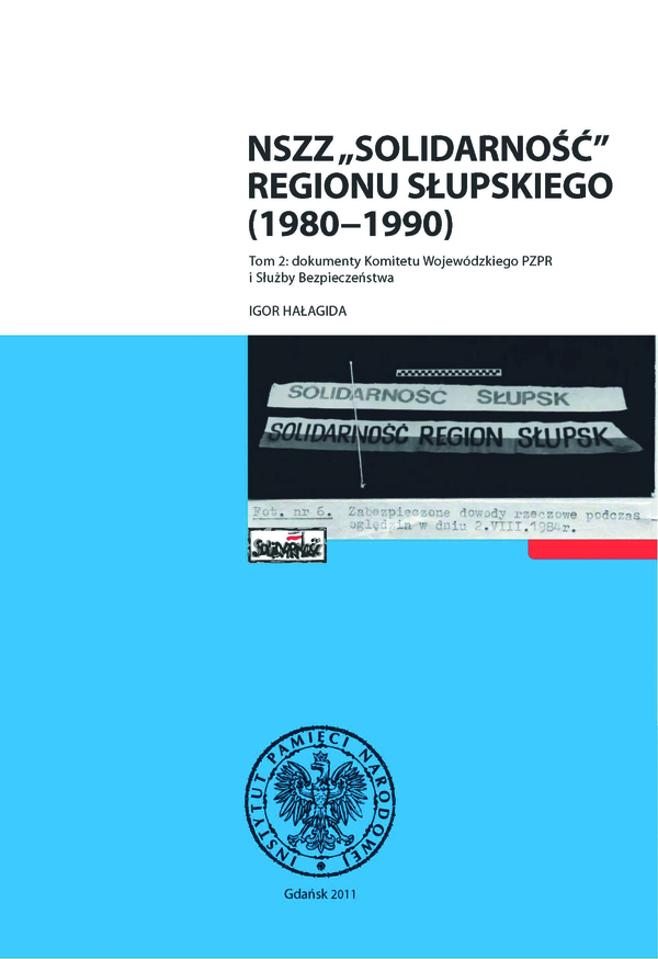 Okładka NSZZ „Solidarność” Regionu Słupskiego (1980–1990), t. 2: Dokumenty Komitetu Wojewódzkiego PZPR i Służby Bezpieczeństwa