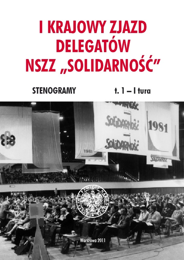 Okładka I Krajowy Zjazd Delegatów NSZZ „Solidarność”. Stenogramy, t. 1 – I tura