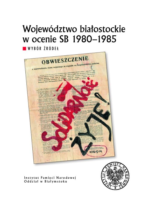 Okładka Województwo białostockie w ocenie SB 1980–1985. Wybór źródeł