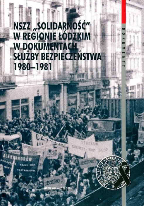 Okładka NSZZ „Solidarność” w regionie łódzkim w dokumentach Służby Bezpieczeństwa 1980–1981