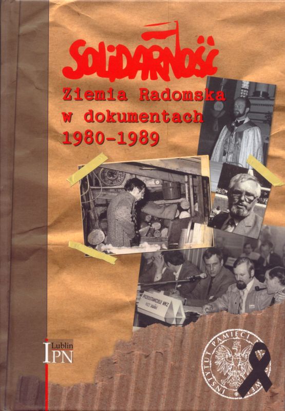 Okładka „Solidarność” Ziemia Radomska w dokumentach 1980–1989