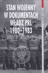 Okładka Stan wojenny w dokumentach władz PRL (1980–1983)