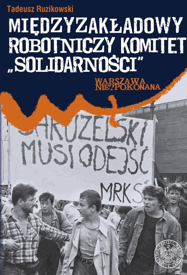 Okładka Międzyzakładowy Robotniczy Komitet Solidarności. Relacje i dokumenty