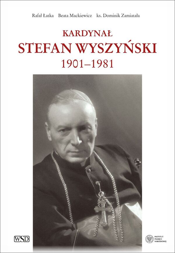 Okładka Kardynał Stefan Wyszyński 1901–1981