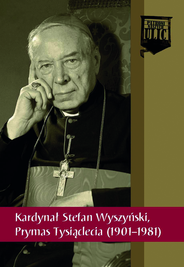 Okładka Kardynał Stefan Wyszyński. Prymas Tysiąclecia (1901–1981)